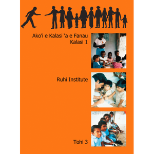 Ruhi Book 3 - Ako'i e Kalasi 'a e Fanau Kalasi 1-Tongan