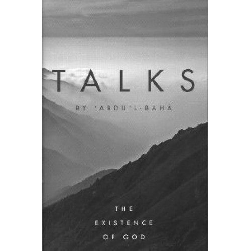Talks by Abdu'l-Baha': The Existence of God