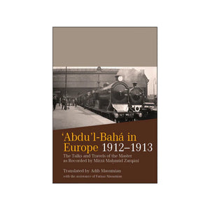 Mahmud's Diary, Volume 2 (Abdu'l-Baha in Europe 1912-1913)