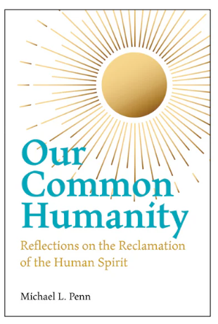 Our Common Humanity - Reflections on the Reclamation of the Human Spirit