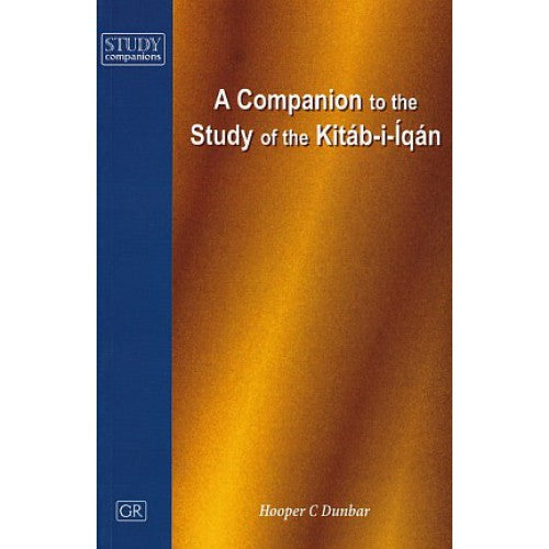 A Companion to the Study of the Kitab-i-Iqan