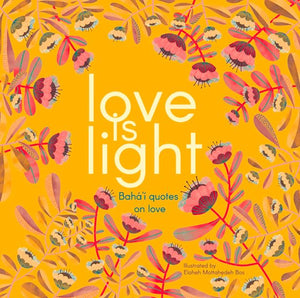 Love is light - Baha'i quotes on love