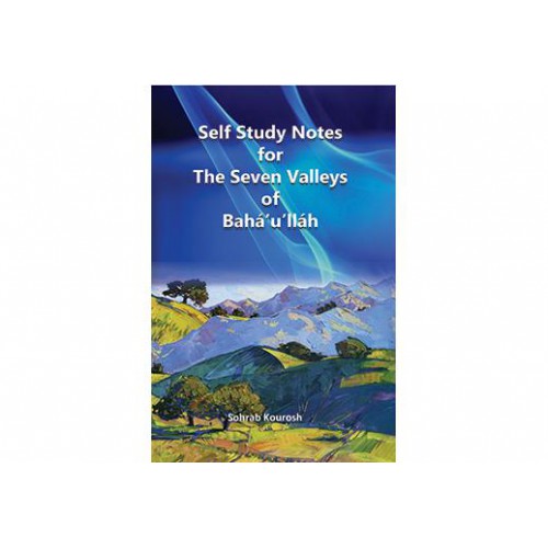 Self Study Notes for the Seven Valleys of Bahá’u’lláh