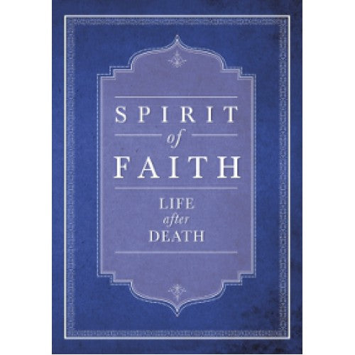 Spirit of Faith - Life after Death