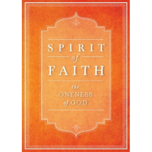 Spirit of Faith - The Oneness of God