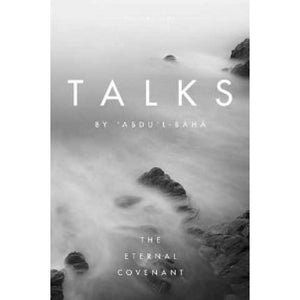 Talks by Abdu'l-Baha – The Eternal Covenant
