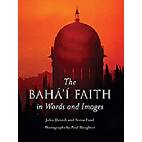 The Bahá'í Faith in Words and Images