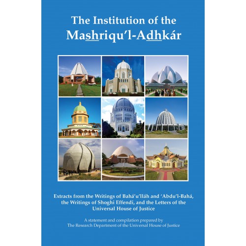 The Institution of the Mashriqu’l-Adhkár