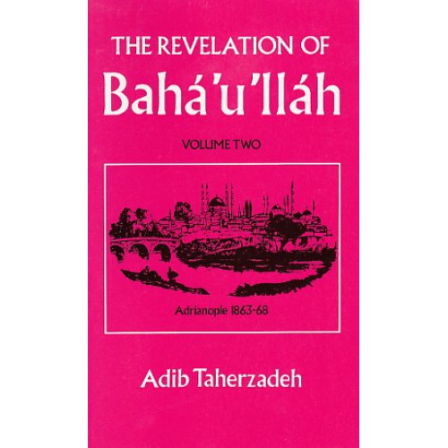 The Revelation of Baha'u'llah Volume 2