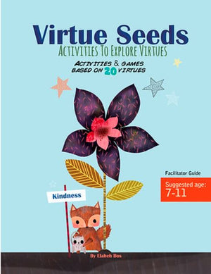 Virtue Seeds - Ages 7-11: Activities to explore virtues